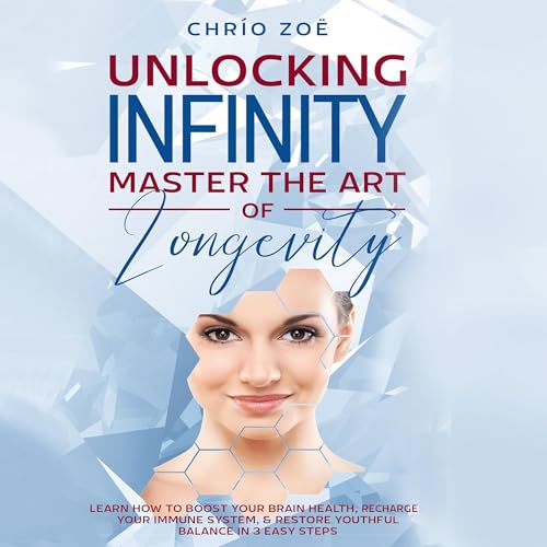Cover of Unlocking Infinity: Master the Art of Longevity