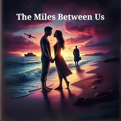 Cover of "The Miles Between Us"