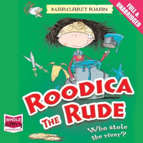 Cover of Roodica the Rude: Who Stole the River?