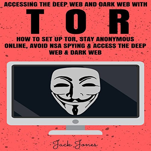 Cover of Accessing the Deep Web & Dark Web with Tor