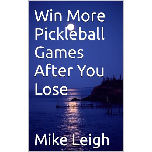 Cover of Win More Pickleball Games After You Lose