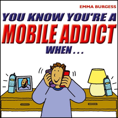 Cover of You Know You're a Mobile Addict When...