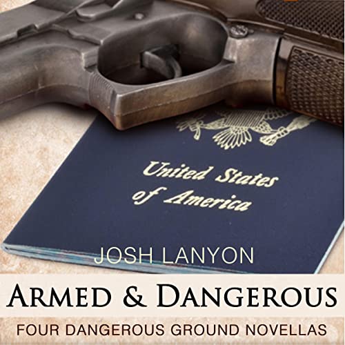 Cover of Armed and Dangerous: Four Dangerous Ground Novellas, Volume 1