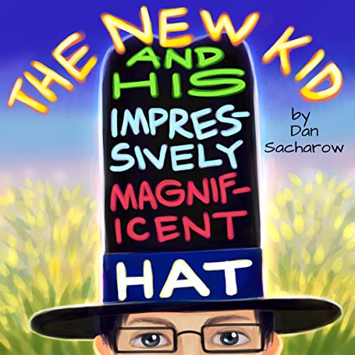 Cover of The New Kid and His Impressively Magnificent Hat