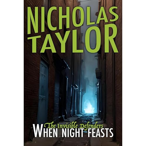 Cover of The Invisible Defenders: When Night Feasts