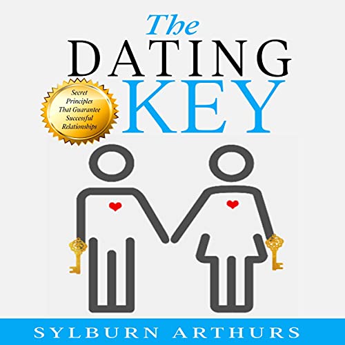 Cover of The Dating Key: Secret Principles That Guarantee Successful Relationships