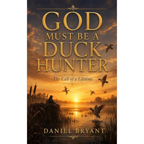 Cover of God Must Be a Duck Hunter