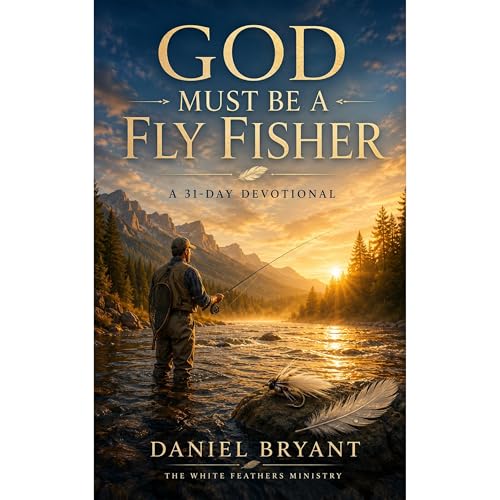 Cover of God Must Be a Fly Fisher - Daily Devotional