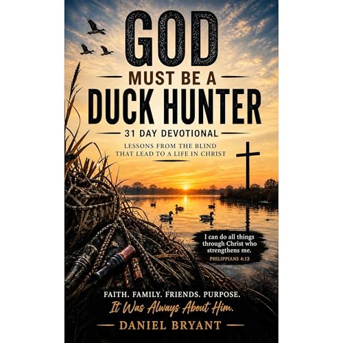Cover of God Must Be a Duck Hunter Daily Devotional