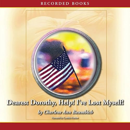 Cover of Dearest Dorothy, Help! I've Lost Myself!