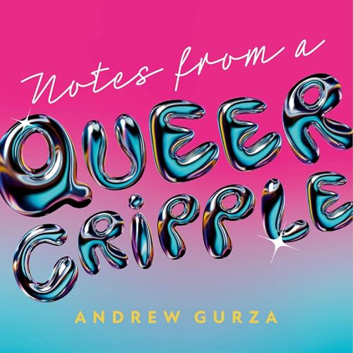 Cover of Notes From A Queer Cripple
