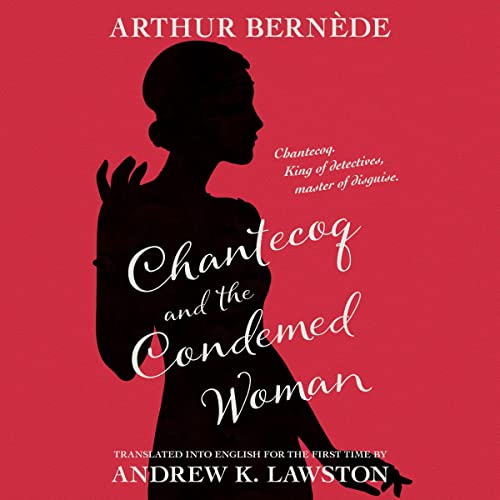 Cover of Chantecoq and the Condemned Woman