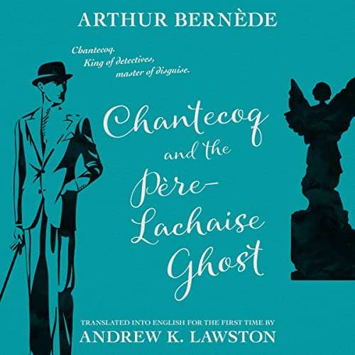 Cover of Chantecoq and the Père-Lachaise Ghost