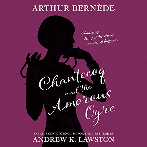Cover of Chantecoq and the Amorous Ogre