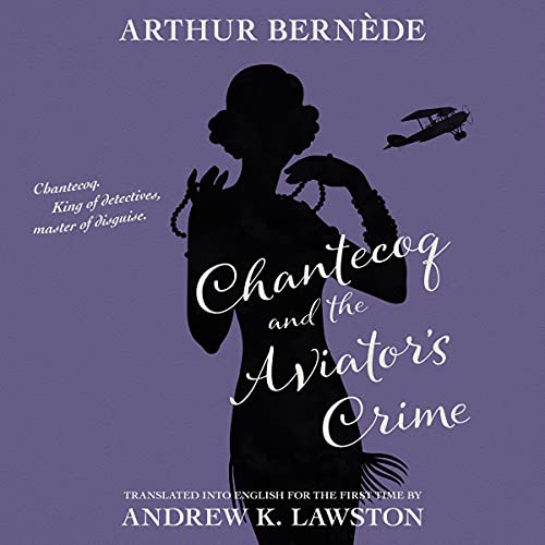 Cover of Chantecoq and the Aviator's Crime