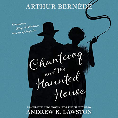 Cover of Chantecoq and the Haunted House