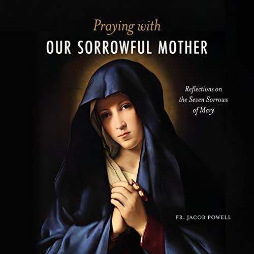 Cover of Praying with Our Sorrowful Mother