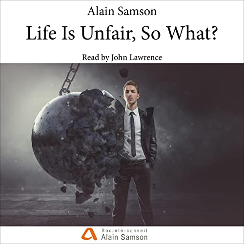 Cover of Life Is Unfair (So What?)