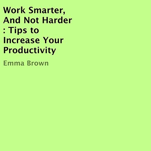 Cover of Work Smarter, and Not Harder