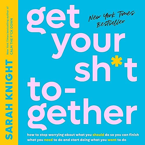 Cover of Get Your Sh*t Together
