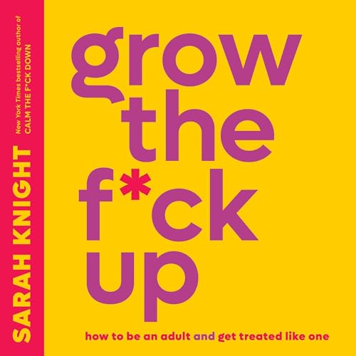 Cover of Grow the F*ck Up