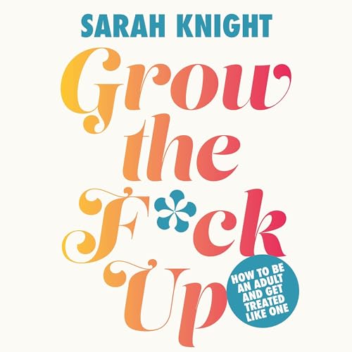 Cover of Grow the F*ck Up