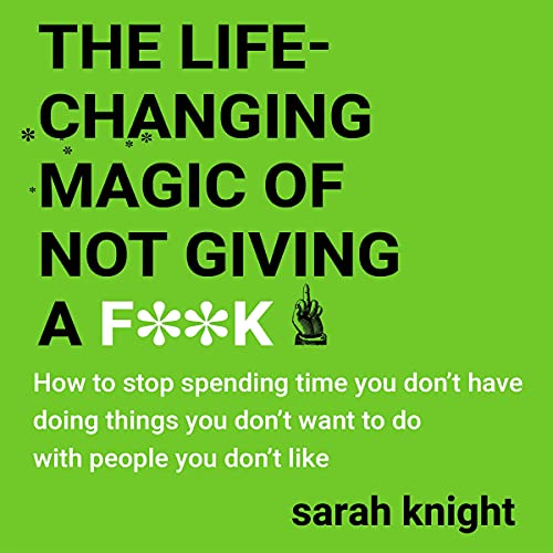 Cover of The Life-Changing Magic of Not Giving a F**k