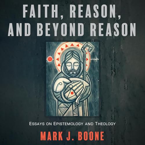 Cover of Faith, Reason, and Beyond Reason