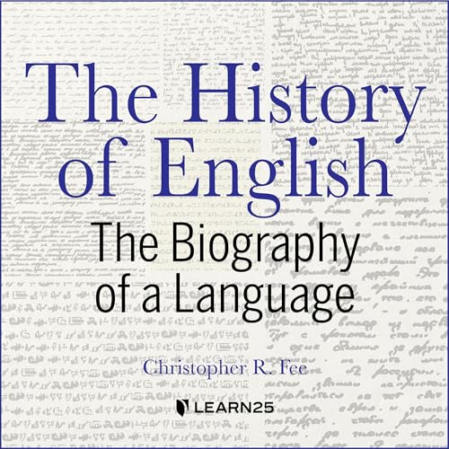Cover of The History of English: The Biography of a Language
