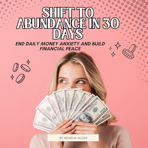 Cover of Shift to Abundance in 30 Days