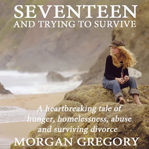 Cover of Seventeen and Trying to Survive