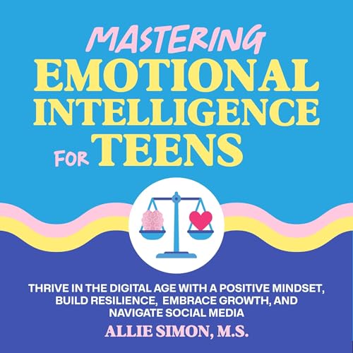 Cover of Mastering Emotional Intelligence for Teens