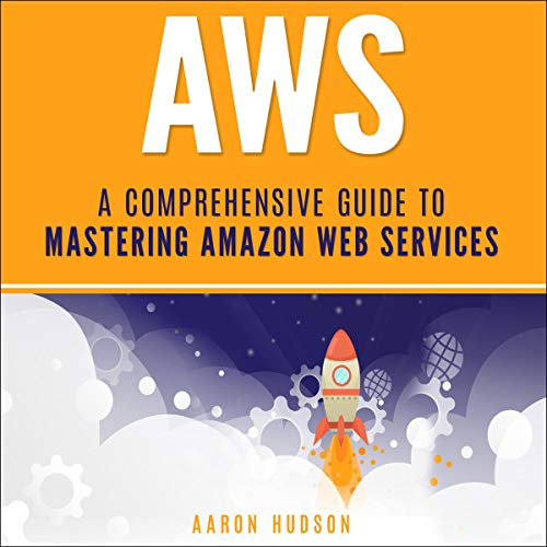 Cover of AWS: A Comprehensive Guide to Mastering Amazon Web Services