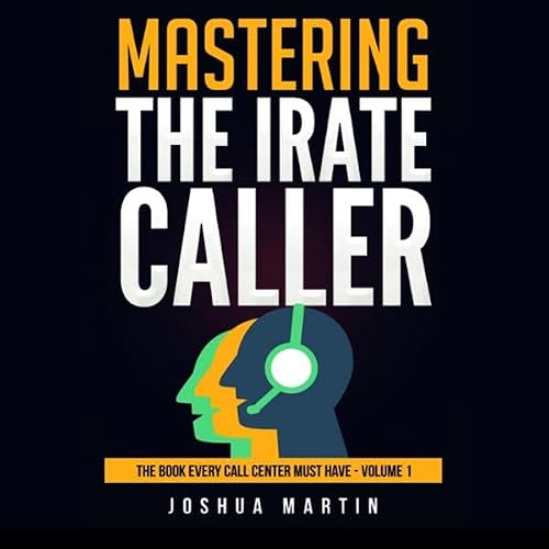 Cover of Mastering the Irate Caller