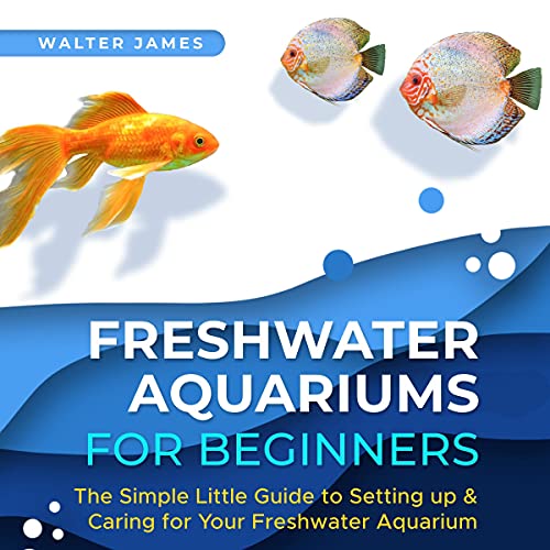 Cover of Freshwater Aquariums for Beginners