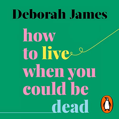 Cover of How to Live When You Could Be Dead