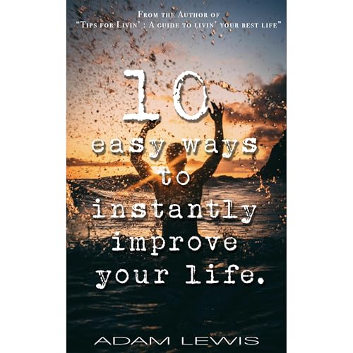 Cover of 10 easy ways to instantly improve your life.