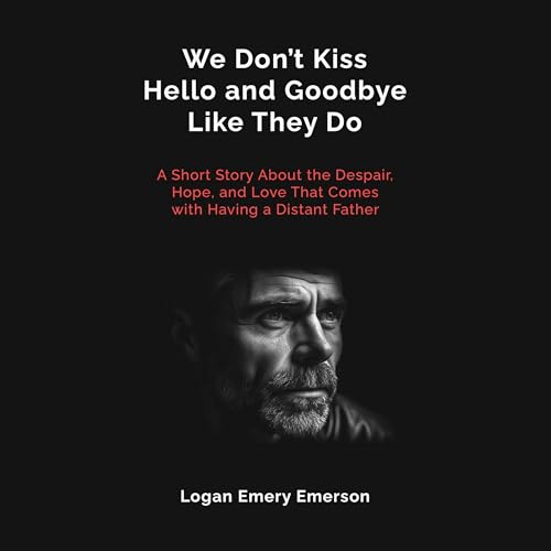 Cover of We Don't Kiss Hello and Goodbye Like They Do