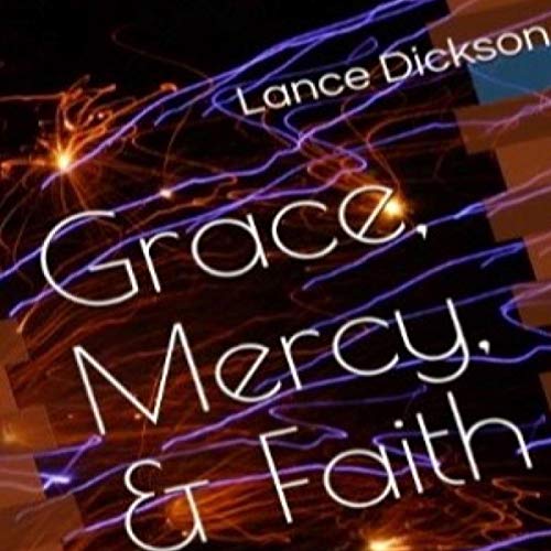 Cover of Grace, Mercy, & Faith: The Keys to Spiritual Empowerment
