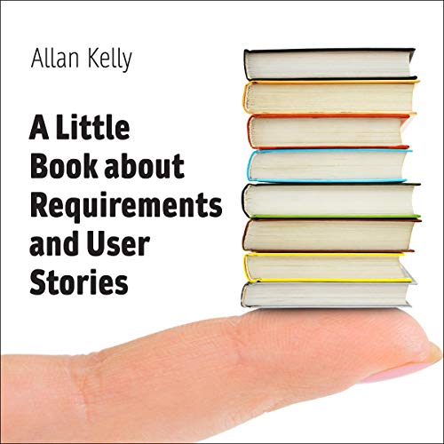 Cover of A Little Book About Requirements and User Stories