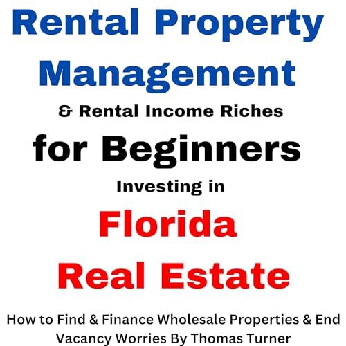 Cover of Rental Property Management and Rental Income Riches for Beginners Investing in Florida Real Estate
