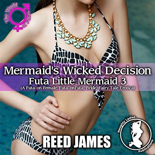 Cover of Mermaid's Wicked Decision: Futa Little Mermaid 3