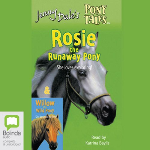 Cover of Rosie the Runaway Pony & Willow the Wild Pony