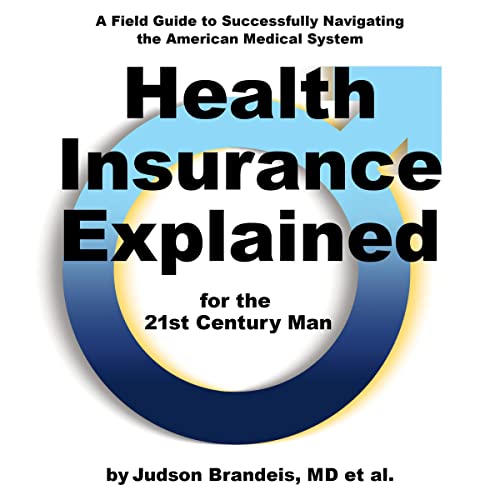 Cover of Health Insurance Explained for the 21st Century Man