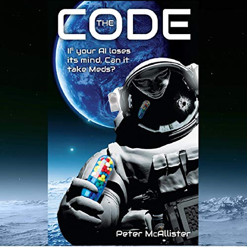 Cover of The Code: If Your AI Loses Its Mind, Can It Take Meds?