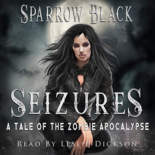 Cover of Seizures: A Tale of the Zombie Apocalypse