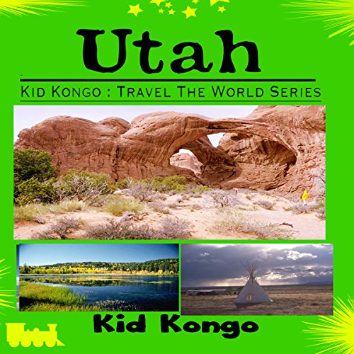 Cover of Utah: Kid Kongo Travel The World Series, Volume 5