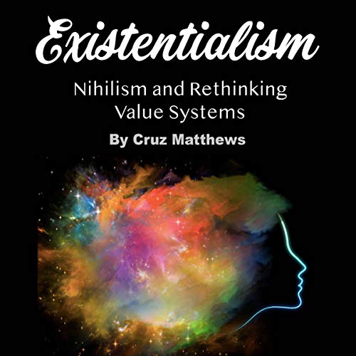 Cover of Existentialism: Nihilism and Rethinking Value Systems