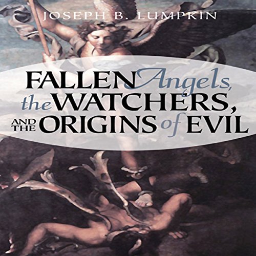 Cover of Fallen Angels, the Watchers, and the Origins of Evil
