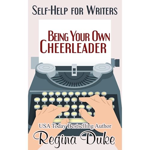 Cover of Self-Help for Writers: Being Your Own Cheerleader